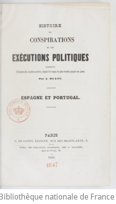Cover of Histoire des conspirations et des exécutions politiques, comprenant l'histoire des sociétés secrètes depuis les temps les plus reculés jusqu'à nos jours, par A. Blanc