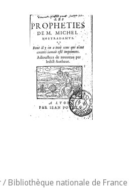 Cover of Les prophéties de M. Michel Nostradamus dont il y en a trois cens qui n'ont encores jamais esté imprimées , adjoustées de nouveau par ledict autheur. - Les prophéties de M. Michel Nostradamus. Centuries VIII, IX, X, qui n'ont encores jamais esté imprimées