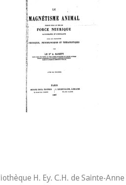 Cover of Le magnétisme animal, étudié sous le nom de force neurique rayonnante et circulante, dans ses propriétés physiques, physiologiques et thérapeutiques