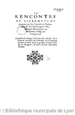 Cover of La rencontre et escarmouche donnee par les carrabins Catholiques sur les Dragons Maheutres Heretiques au dessus du village de Longueval (Laon, 3 décembre 1590)