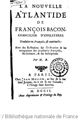 Cover of La nouvelle Atlantide de François Bacon,... traduite en françois, et continuée, avec des réflexions sur l'institution et les occupations des académies françoise, des sciences et des inscriptions, par M. R. (Raguet.)