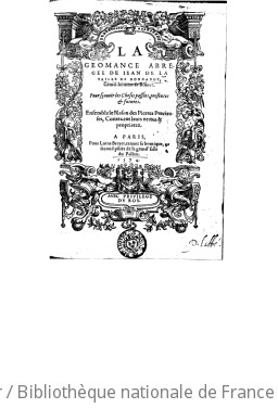 Cover of La geomance abregee de Jean de La Taille de Bondaroy, gentil-homme de Beauce . Pour sçavoir les choses passées, presentes & futures. Ensemble le Blason des pierres precieuses, contenant leurs vertus & proprietez