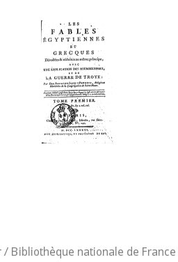 Cover of Les fables égyptiennes et grecques, dévoilées et réduites au même principe , avec une explication des hiéroglyphes et de la guerre de Troye, par Dom Antoine-Joseph Pernety