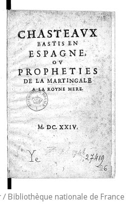 Cover of Chasteaux bastis en Espagne, ou Prophéties de la Martingale à la Royne mère