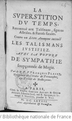 Cover of La superstition du temps, reconnuë aux talismans, figures astrales, & statuës fatales . Contre un livre anonyme intitulé "Les talismans justifiez". Avec la poudre de sympathie soupçonnée de magie. Par le R. P. F. François Placet