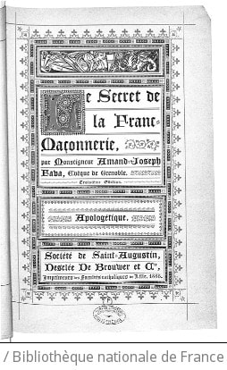 Cover of Le Secret de la franc-maçonnerie, par Mgr Amand-Joseph Fava,... 3° édition, Apologétique