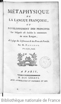 Cover of Métaphysique de la langue françoise, ou Développement des principes sur lesquels est établie la contexture de cette langue ... Par M. Fauleau