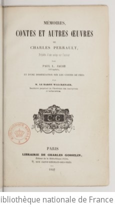 Cover of Mémoires, contes et autres oeuvres de Charles Perrault. Précédés d'une notice sur l'auteur par Paul L. Jacob,... et d'une dissertation sur les contes de fées par M. le Bon Walckenaer