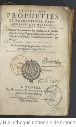 Cover of Recueil des prophéties et révélations tant anciennes que modernes contenant un sommaire des révélations de saincte Brigide, s. Cyrille et plusieurs autres saincts et religieux personnages, nouvellement reveuës et corrigées et de nouveau augmentées outre les précédentes impressions