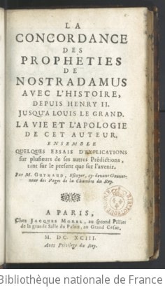 Cover of La Concordance des prophéties de Nostradamus avec l'histoire, depuis Henry II jusqu'à Louis le Grand, la vie et l'apologie de cet auteur, ensemble quelques essais d'explications sur plusieurs de ses autres prédictions,... par M. Guynaud