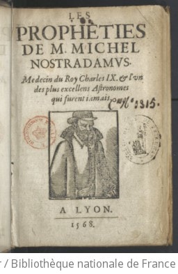 Cover of Les Prophéties de M. Michel Nostradamus. Medecin du Roy Charles IX. & l'un des plus excellens Astronomes qui furent jamais