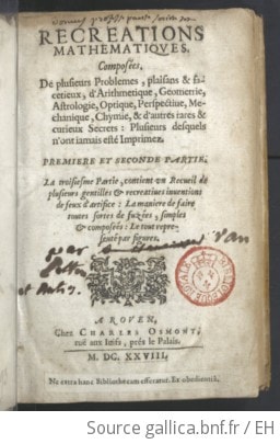Cover of Recreations mathematiques . Composées, de plusieurs problemes, plaisans & facetieux, d'arithmetique, geometrie, astrologie, optique, perspective, mechanique, chymie, & d'autres rares & curieux secrets