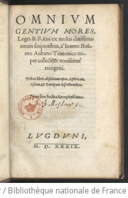 Cover of Omnium gentium mores, leges & ritus ex multis clarissimis rerum scriptoribus , a Joanne Boëmo aubano Teutonico nuper collecti & novissime recogniti. Tribus libris absolutum opus, Aphricam, Asiam et Europam describentibus