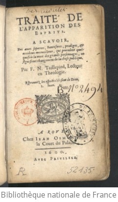 Cover of Traité de l'apparition des esprits, à scavoir des âmes séparées, fantosmes, prodiges et accidents merveilleux qui précèdent quelquefois la mort des grands personnages ou signifient changemens de la chose publique, par F. N. Tailledied