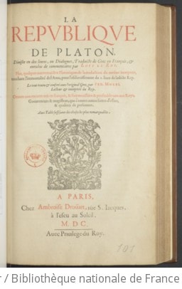 Cover of La République de Platon... ou dialogues, traduicte du grec en français et enrichie de commentaires par Loys Le Roy, plus quelques autres traictez platoniques de la traduction du même interprète, touchant l'immortalité de l'âme [le Phédon, extraits du Phèdre et du Gorgias] ... Le tout revu et conféré avec l'original grec, par Féd. Morel,... avec table