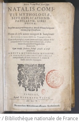 Cover of Natalis Comitis Mythologiae, sive explicationis fabularum libri decem... nuper ab ipso autore recogniti et locupletati. Ejusdem libri IIII de venatione... Addita Mythologia Musarum, Geofredo Linocerio uno libello comprehensa, et nunc recens a F. S. (Friderico Sylburgio) multis et foedis mendis expurgata