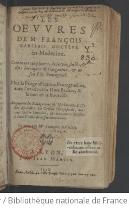 Cover of Les Oeuvres de Me François Rabelais,... contenant cinq livres de la vie, faicts et dicts héroïques de Gargantua et de son fils Pantagruel. Plus la Prognostication pantagrueline, avec l'oracle de la dive Bacbuc et le mot de la bouteille. Augmenté des Navigations et Isle sonante, l'isle des Apedefres, la cresme philosophale, avec une epistre limosine et deux autres epistres à deux vieilles de différentes moeurs. Le tout par Me François Rabelais