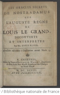 Cover of Les oracles secrets de Nostradamus sur l'auguste règne de Louis le Grand , decouverts et interprétez par M. Espitalier