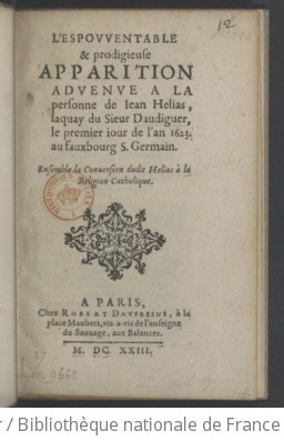 Cover of L'Espouventable et prodigieuse Apparition advenue à la personne de Jean Hélias, laquay du sieur Daudiguer, le premier jour de l'an 1623, au fauxbourg S. Germain. Ensemble la conversion dudit Hélias à la religion catholique (par Daudiguer)