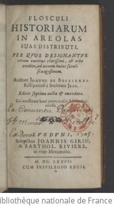 Cover of Flosculi historici delibati, nunc delibatiores redditi, sive Historia universalis... usque ad annum 1556. Accessit... Chronologia principum, id est series... Romanorum pontificum... imperatorum... regum... cui annectuntur de summis pontificibus S. Malachiae prophetia... (Auctore Johanne de Bussieres.) Editio altera