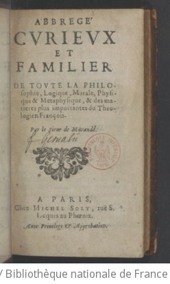 Cover of Abrégé curieux et familier de toute la philosophie, logique, morale, physique et métaphysique, et des matières plus importantes du théologien françois, par le sieur de Marandé