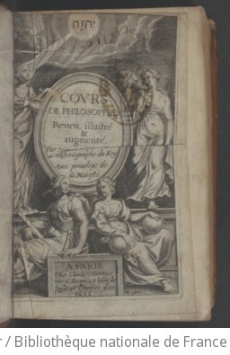 Cover of Cours de philosophie, contenant la logique, la physique, la métaphysique et l'éthique [la curiosité naturelle, les causes et de la veille et du sommeil], par M. Scipion Dupleix