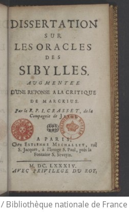 Cover of Dissertation sur les oracles des sibylles, augmentée d'une réponse à la critique de Marckius , par le R. P. I. Crasset