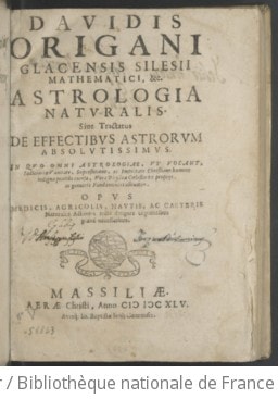 Cover of Davidis Origani... Astrologia naturalis sive Tractatus de effectibus astrorum... opus medicis, agricolis, nautis ac caeteris naturales actiones recte dirigere cupientibus plane necessarium