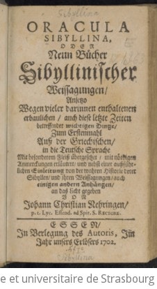 Cover of Oracula sibyllina, oder Neun Bücher sibyllinischer Weissagungen ... zum erstenmahl auss der griechischen in die teutsche sprache mit besonderen fleiss übergesetzet, mit nöthigen aumerckungen erläutert, und nebst einer aussführlichen einleitung von der wahren historie derer sibyllen und ihren weissagungen, auch einigen andern anhangen, an das licht gegeben von Johann Christian Nehringen