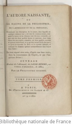 Cover of L'Aurore naissante, ou la Racine de la philosophie, de l'astrologie et de la théologie... Traduit de l'allemand, de Jacob Bêhme, sur l'édition d'Amsterdam, de 1602, par le philosophe inconnu (L.-C. de Saint-Martin). Tome 1