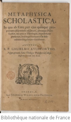 Cover of Metaphysica scholastica, in qua ab ente per ejus quinque proprietates disputando ad Deum, pleraeque philosophiae nec paucae theologiae impeditiores praesertim, hodieque controversae, difficultates singulariter elucidantur, auctore R. P. Guilielmo Aylewortho
