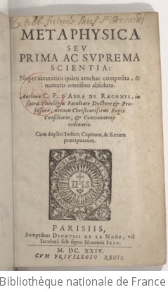 Cover of Metaphysica, seu prima ac suprema scientia, nuper accuratius quam antehac composita, et numeris omnibus absoluta, authore C. F. d'Abra de Raconis