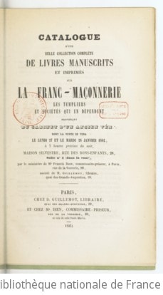 Cover of Catalogue d'une belle collection de livres manuscrits et d'imprimés sur la franc-maçonnerie et les templiers et sociètés qui en dépendent provenant du cabinet d'un ancien Vén