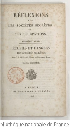 Cover of Réflexions sur les sociétés secrètes et les usurpations . Première partie. Écueils et dangers des sociétés secrètes. Par C.-J. Gilliard
