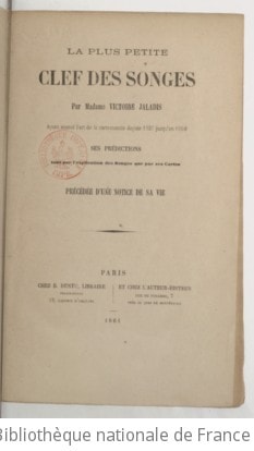 Cover of La plus petite clef des songes, par madame Victoire Jaladis, ayant exercé l'art de la cartomancie depuis 1827 jusqu'en 1859