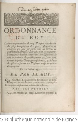 Cover of Ordonnance du roy, portant augmentation de neuf dragons en chacune des seize compagnies des quinze régimens de dragons qui sont sur pied, pour les mettre, de quarante-et-un dragons dont elles sont actuellement, à cinquante chacune, composant cinq escadrons de cent cinquante en chaque régiment, qui seront dorénavant de quinze compagnies seulement ; & de l'une des seize en former un régiment aussi de quinze compagnies . Du 20. juillet 1743
