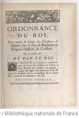Cover of Ordonnance du roi, pour mettre le corps des Chasseurs de Fischer, sous le titre de régiment de dragons-chasseurs de Conflans . Du 27 avril 1761