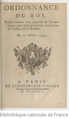 Cover of Ordonnance... portant création d'un régiment de troupes légères, tant à pied qu'à cheval, sous le nom des Fusiliers de La Morlière