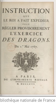 Cover of Instruction que le Roi a fait expédier pour régler provisoirement l'exercice des dragons . Du Ier. mai 1767
