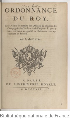 Cover of Ordonnance... pour régler le nombre des officiers de chacune des compagnies de cavalerie et de dragons, et pour y faire entretenir en qualité de réformez ceux qui y servent en second