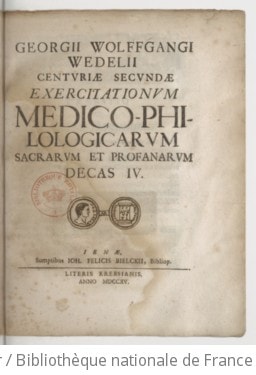 Cover of Georgii Wolffgangi Wedelii Centuriae secundae exercitationum medico-philologicarum sacrarum et profanarum decas IV. [De Moly Homeri in genere, in specie, ejusque mythologia. De Zytho Scripturae. De Dignitate poetarum. De Dignitate notariorum. De Statu neutro. De Pestilentia in sacris. De Nummo C. C. Augusti aenigmatico. De Holoconitide Hippocratis. De Lepra in sacris. De Asso et lapide Assio.]