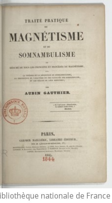 Cover of Traité pratique du magnétisme et du somnambulisme ou Résumé de tous les principes et procédés du magnétisme