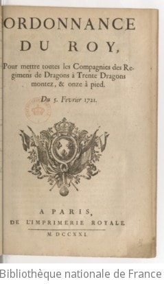 Cover of Ordonnance du roy, pour mettre toutes les compagnies des regimens de dragons à trente dragons montez, & onze à pied . Du 5. fevrier 1721