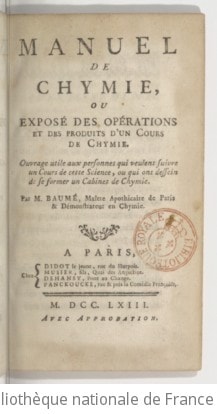 Cover of Manuel de chymie, ou Exposé des opérations et des produits d'un cours de chymie . Ouvrage utile aux personnes qui veulent suivre un cours de cette science, ou qui ont dessein de se former un cabinet de chymie. Par M. Baumé