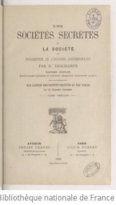 Cover of Les sociétés secrètes et la société ou Philosophie de l'histoire contemporaine (6e édition... avec une introduction sur l'action des sociétés secrètes au XIXe siècle)
