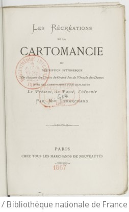 Cover of Les récréations de la cartomancie ou Description pittoresque de chacune des cartes du grand jeu de l'oracle des dames