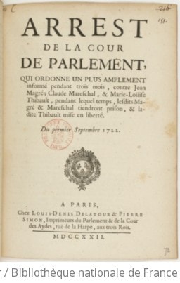 Cover of Arrêt de la Cour de Parlement qui ordonne un plus amplement informé pendant trois mois, contre Jean Magré, Claude Maréchal et Marie Louise Thibault pendant lequel temps, lesdits Magie et Mareschal tiendront prison et ladite Thibault mise en liberté