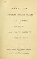 Cover of Mary Jane, or, spiritualism chemically explained, with spirit drawings