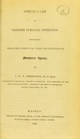 Cover of Notes of a case of painless surgical operation performed while the patient was under the influence of mesmeric agency