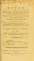 Cover of An essay on a non-descript, or newly-invented disease; its nature, causes, and means of relief. With some very important observations on the most surprizing effects of animal magnetism in the cure of the said disease
